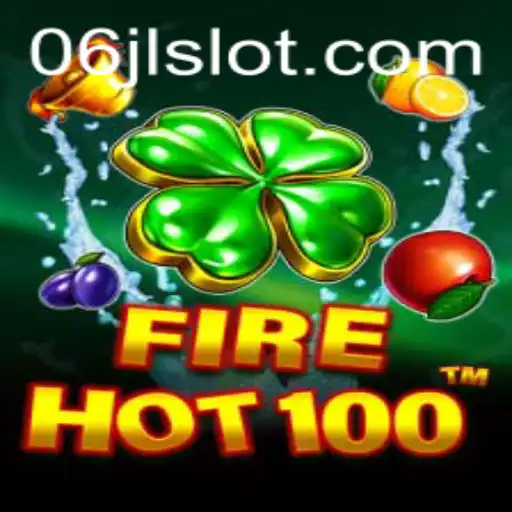 Unveiling FireHot100: A Thrilling Journey into the World of 06jl Slot Gaming