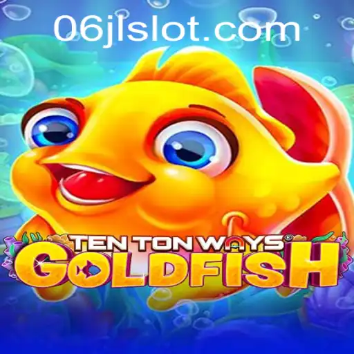 Exploring TenTonWaysGoldfish: A Deep Dive into the 06jl Slot Game
